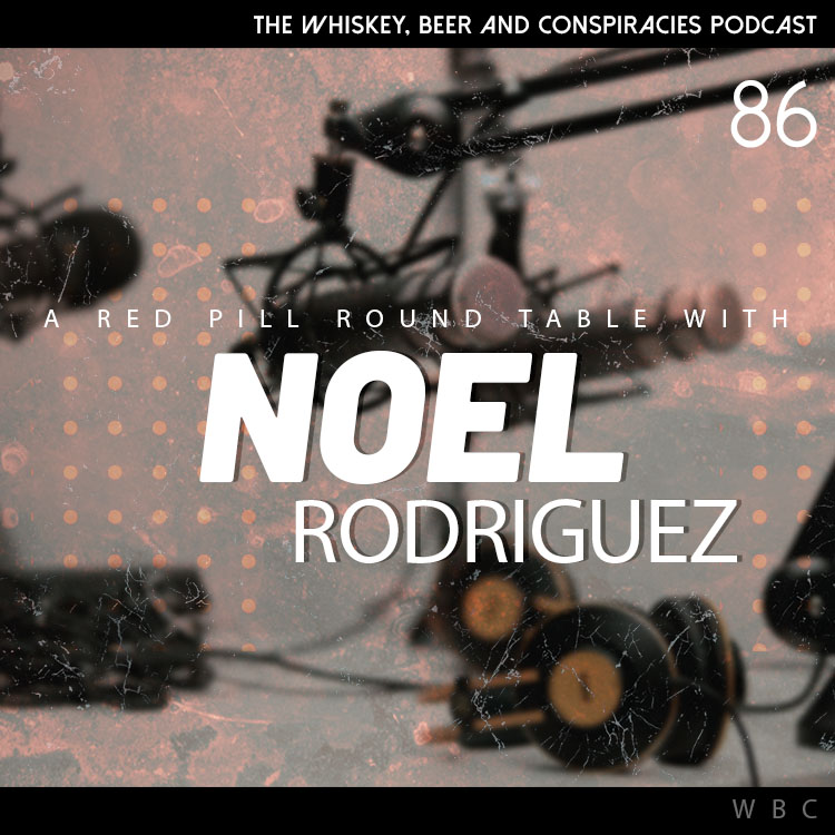 86 – Redpill Round Table with Noel Rodriguez